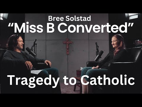 Bree Solstad's Catholic Conversion
