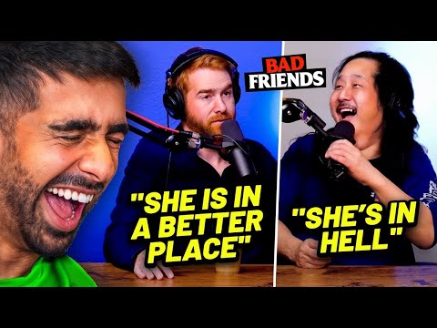 Outrageous *Bad Friends Podcast* Moments