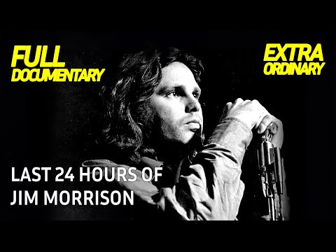 Jim Morrison Final 24 Hours | Extraordinary Documentary