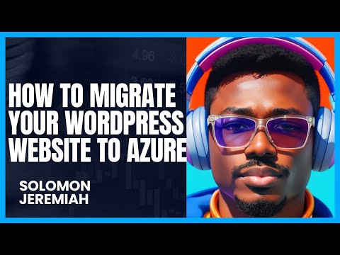 How to Migrate Your WordPress Website To Azure App Service