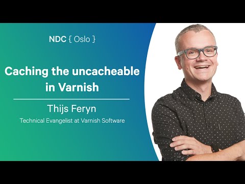 Caching the uncacheable in Varnish - Thijs Feryn - NDC Oslo 2024