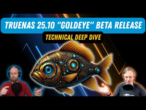 TrueNAS 25.10 "Goldeye" Beta and Technical Discussion - Available Now | TrueNAS Tech Talk (T3) E038