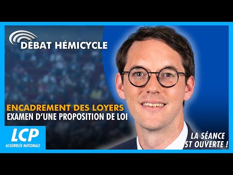 Encadrement des loyers : examen d'une proposition de loi | La séance est ouverte ! - 11/12/2025