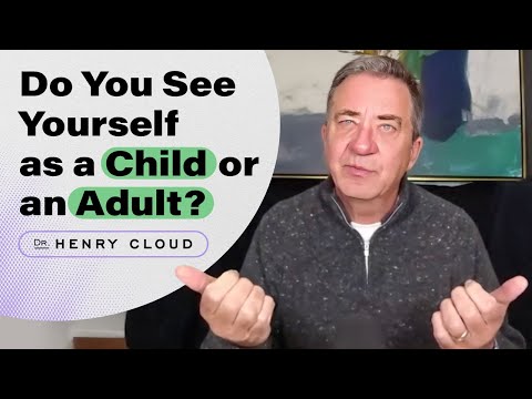 What does being an adult really mean? | Dr. Henry Cloud