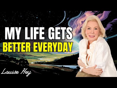 Louise Hay: My Life Gets Good, Better And Best Every Day | Morning Guidance For A Joyful Heart