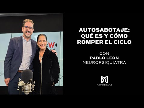 Autosabotaje: qué es y cómo romper el ciclo | Martha Debayle