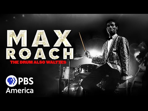 Max Roach: The Drum Also Waltzes (2023) |Full Documentary | American Masters