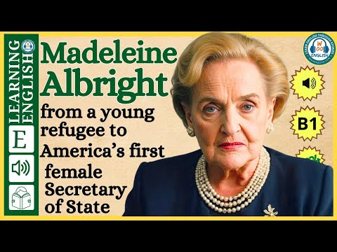 Improve your English  ⭐  Very Interesting Story - Level 3 -  madeleine Albright  | WooEnglish