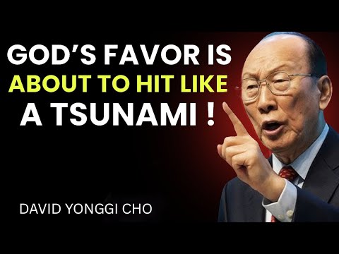 Prepare Yourself — God’s Favor Is About to Overflow - David Yonggi Cho