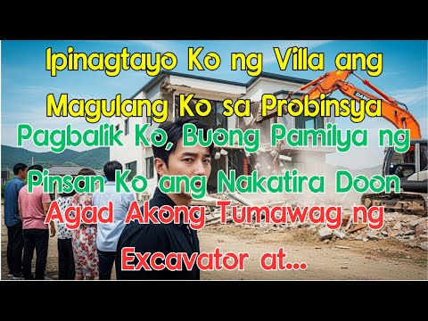 Ipinagtayo Ko ng Villa ang Magulang Ko sa Probinsya! Pagbalik Ko, Buong Pamilya ng Pinsan Ko ang