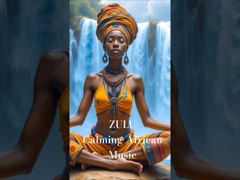 ZULU: Calming African Melodies | African Vocal Music for Serenity, Peace & Relaxation #shorts