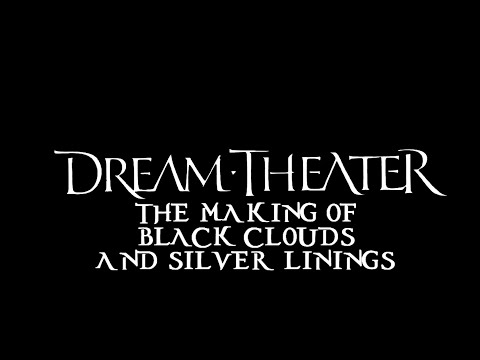 Dream Theater - The Making of Black Clouds & Silver Linings (Fan-Made Documentary)