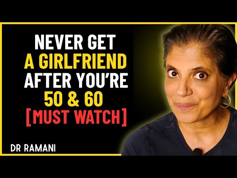 5 REASONS TO NEVER HAVE A GIRLFRIEND AFTER 50 AND 60 || DR RAMANI