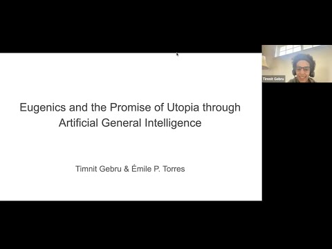SaTML 2023 - Timnit Gebru - Eugenics and the Promise of Utopia through AGI