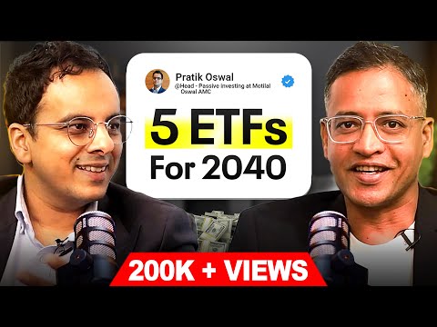 5 ETFs for 2040 - Long Term Wealth Creation via Passive Investing ft Pratik Oswal & Rahul Jain