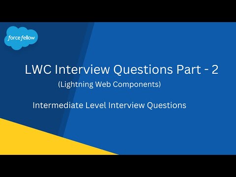 LWC Interview Questions & Answers Part -2 | Salesforce Developer | Force Fellow