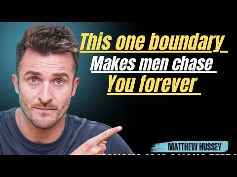 This ONE Boundary Makes Men Chase You Forever | Matthew Hussey