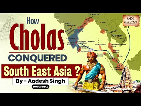 Chola Emperor Rajendra's Invasion of Southeast Asia | UPSC | GS History by Aadesh Singh