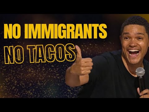Immigration Debate with One JokeTrevor Noah’s Viral “No Immigrants No Tacos” Stand-Up Moment