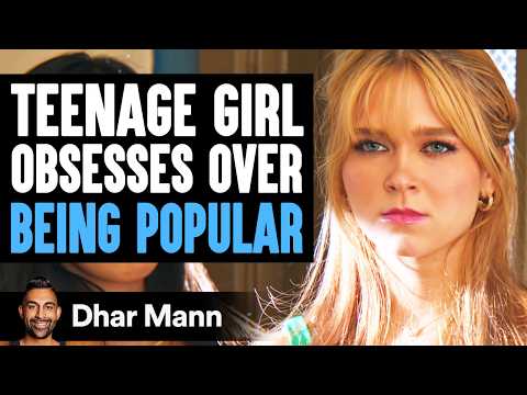 Teenage GIRL OBSESSES OVER Being POPULAR | Dhar Mann Studios