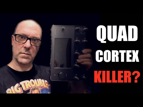 Quad Cortex Killer?