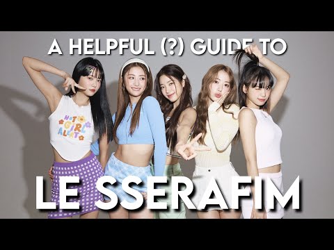 a guide to le sserafim