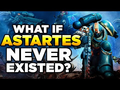 WHAT IF - ASTARTES NEVER EXISTED? | WARHAMMER 40000 LORE/SPECULATION - 40K