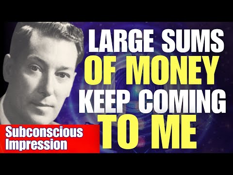'LARGE SUMS OF MONEY KEEP COMING TO ME' | Neville Goddard Subconscious Impression (Listen Day&Night)