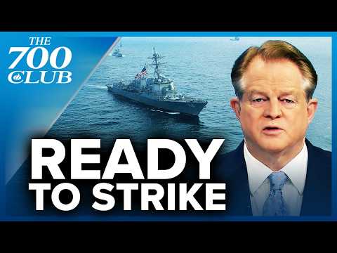 The U.S. Will Be Ready To Strike Iran By This Weekend | The 700 Club