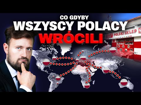 Co gdyby WSZYSCY POLACY WRÓCILI DO POLSKI?