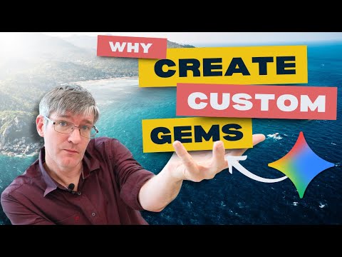 Why and How to Create Custom Gems in Google Gemini?