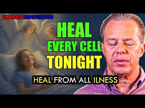 Dr. Joe Dispenza - Heal From All Illness While You Sleep | Your Cells Restore Themselves Tonight.