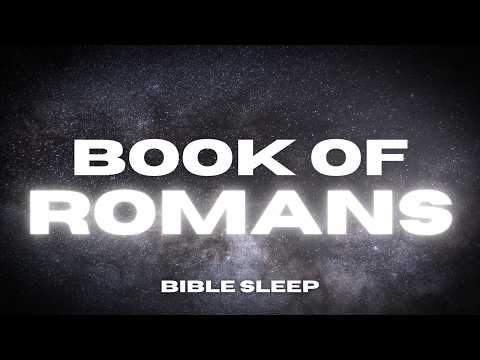 The Book of Romans | Bible Reading for Deep Sleep with Soothing Meditation Music