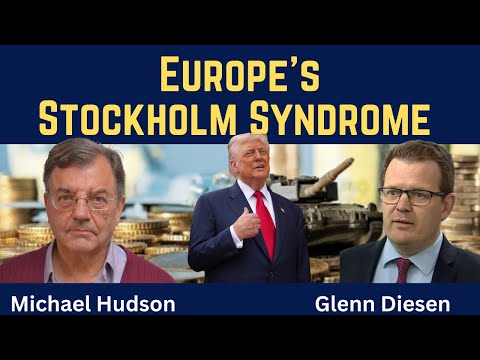 Michael Hudson: Europe's Stockholm Syndrome