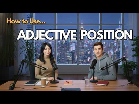 Where Do Adjectives Go? | English Grammar Lesson