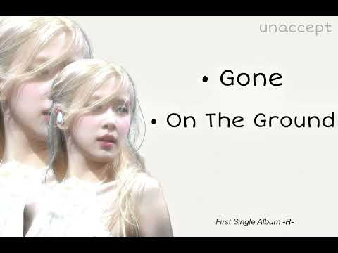 ROSÉ SONG🥀 ( Gone ~ On The Ground)