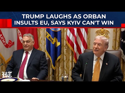 On Cam: Trump Laughs As Orban Insults European Union, Says Ukraine Cannot Win War| Russia,Hungary,US