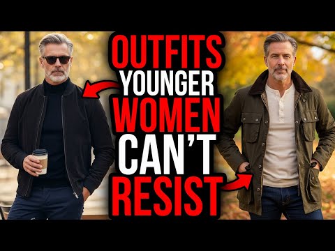 10 FALL Outfits for Older Men Younger WOMEN Can’t Resist!