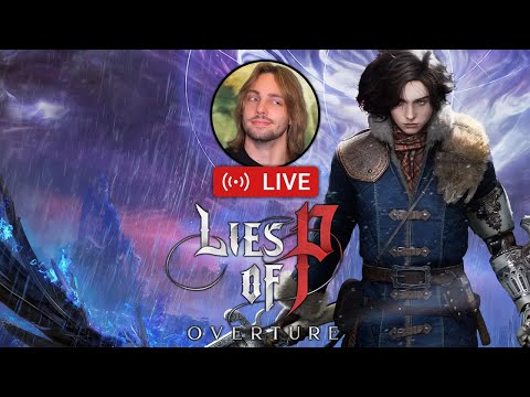 LIES OF P OVERTURE DLC FIRST PLAYTHROUGH