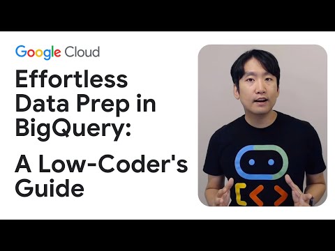 Effortless data prep in BigQuery: A low coder's guide