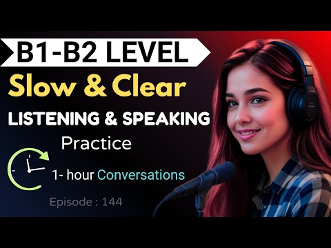 Boost Your English Speaking Skills | B1/B2 Listening Practice 1 Hour