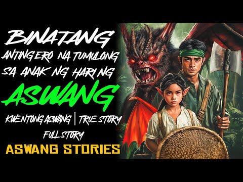 BINATANG ANTINGERO NA TUMULONG SA ANAK NG HARING ASWANG   Kwentong Aswang   True Story