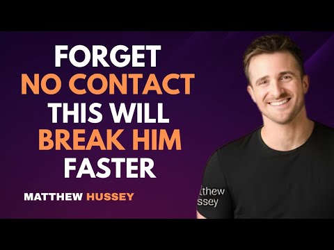 Forget No Contact – This Will Break Him Faster | Matthew Hussey