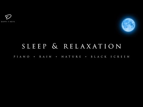 8 Hours of Relaxing & Calming Piano With Rain and Nature Sounds - Black Screen