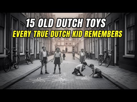 15 Old Dutch Toys Only True Dutch People remember