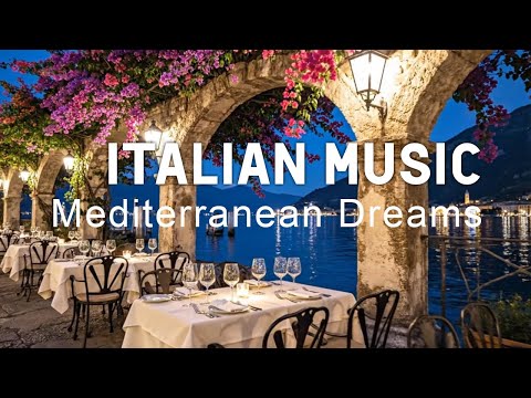 🎶 Italian Vibes & Mediterranean Music 🎶 2+ Hours Scenic Amalfi Coast & Lake Como Relaxation 4K