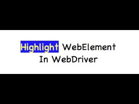 Highlight elements using JavaScriptExecutor - Selenium WebDriver Session 11