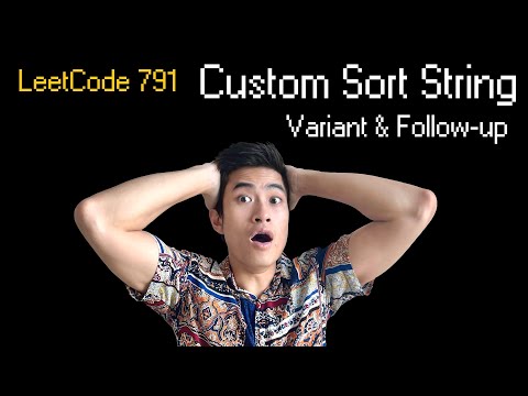 Custom Sort String || Leetcode 791 || 1 Variant & Follow-up Question Meta Actually Asks