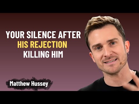 Your Silence after His Rejection is Killing Him | Matthew Hussey