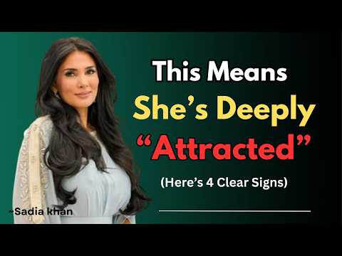 4 Signs She's Deeply Attracted to You But Won't Say It | Inspired by Sadia Khan